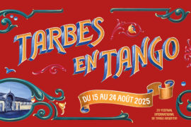 Tarbes en Tango : 9 jours de passion argentine au cœur des Pyrénées